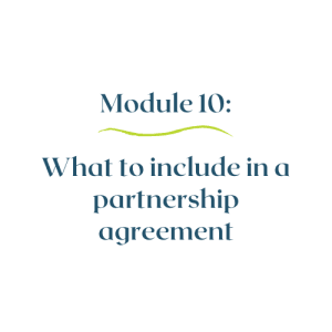 Module 10 – What to include in a partnership agreement