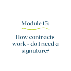 Module 15 – How contracts work – do I need a signature?