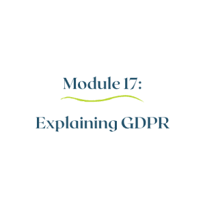 Module 17 – Explaining GDPR