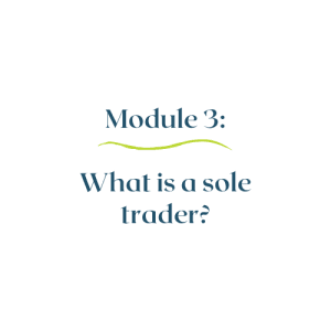 Module 3 – What is a sole trader?